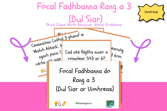 Fadhbanna Focal do Rang a 3 - Dul Siar / Math Word Problems for Third Class - Revision